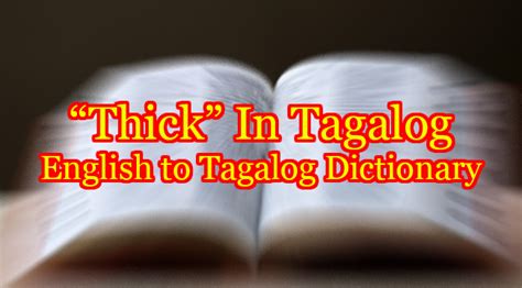 thicc in tagalog|Thick In Tagalog – English To Tagalog Translations.